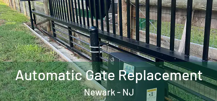 Automatic Gate Replacement Newark - NJ