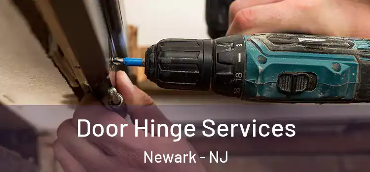 Door Hinge Services Newark - NJ