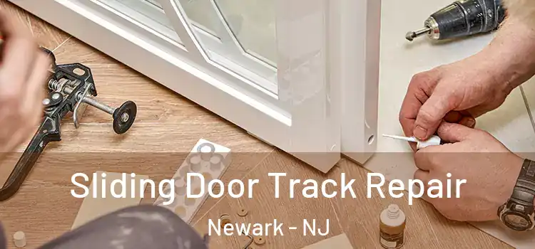 Sliding Door Track Repair Newark - NJ